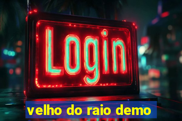 velho do raio demo